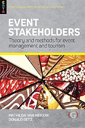 Event Stakeholders: Theory and methods for event management and tourism (Events Management Theory and Methods)