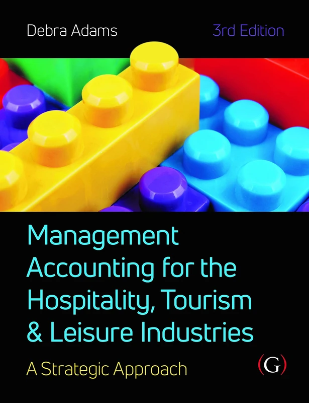 Management Accounting for the Hospitality, Tourism and Leisure Industries 3rd edition: A Strategic Approach