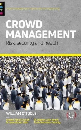 Crowd Management: Risk, security and health (Events Management Theory and Methods)