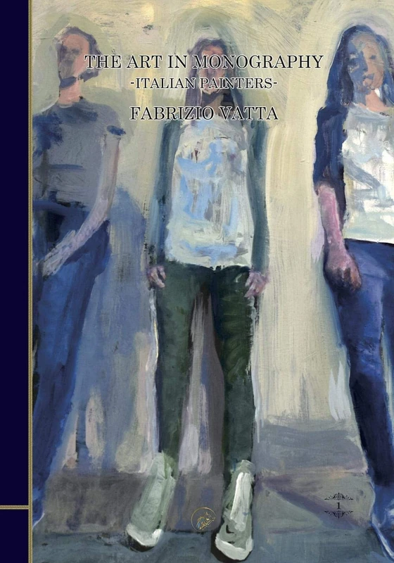 The Art in Monography: Italian Painters - Fabrizio Vatta: Volume 1