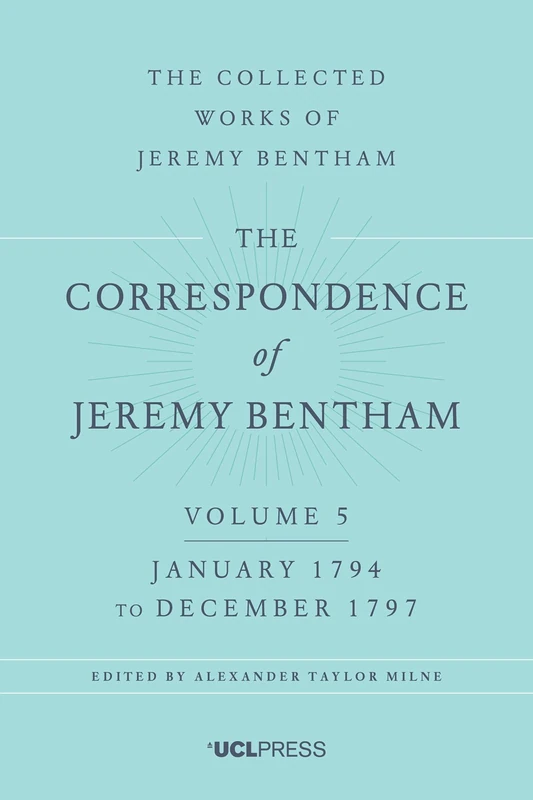 The Correspondence of Jeremy Bentham, Volume 5: January 1794 to December 1797