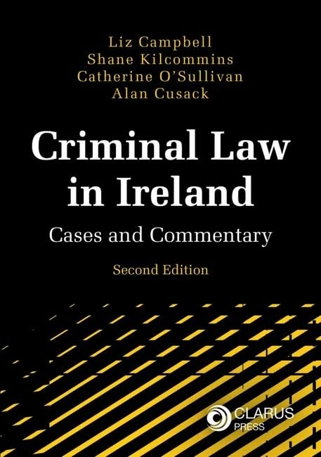 Criminal Law in Ireland 2nd edition: Cases and Commentary