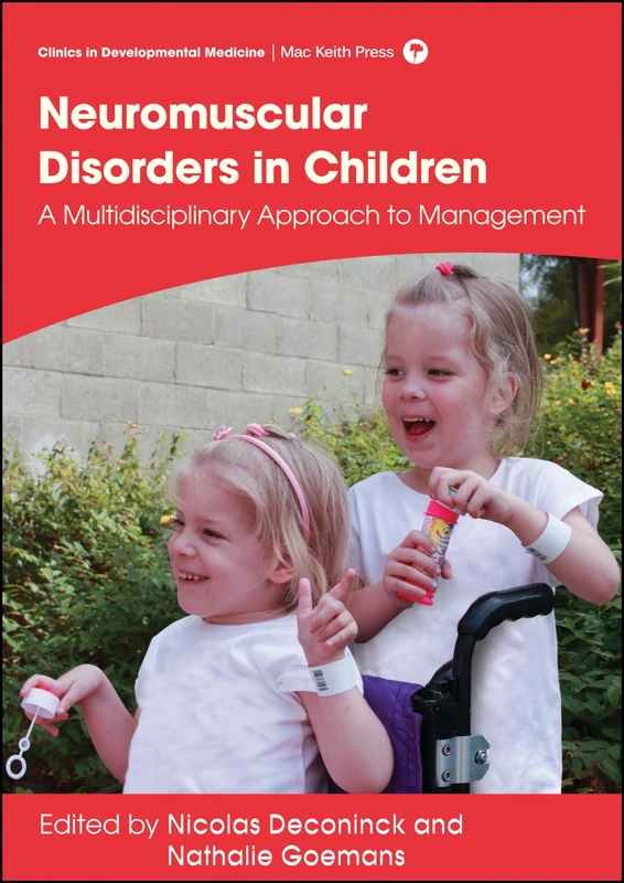Management of Neuromuscular Disorders in Children: A Multidisciplinary Approach to Management (Clinics in Developmental Medicine)