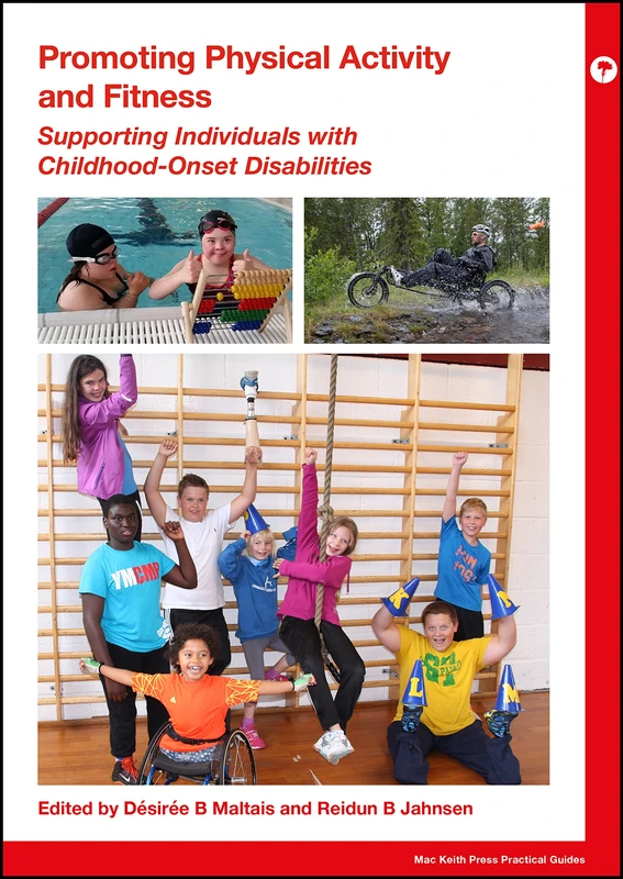 Promoting Physical Activity and Fitness: Supporting Individuals with Childhood-Onset Disabilities (Mac Keith Press Practical Guides)