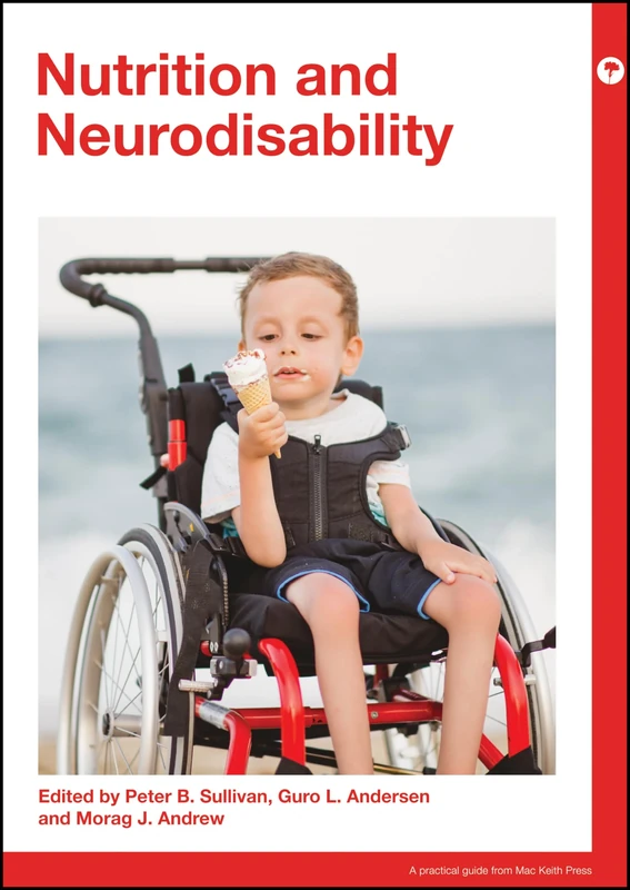 Nutrition and Neurodisability (Mac Keith Press Practical Guides)