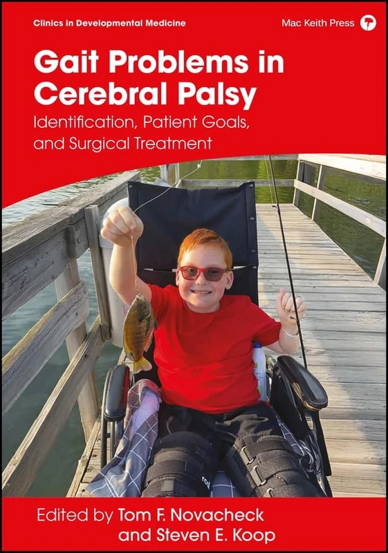 Gait Problems in Cerebral Palsy: Identification, Patient Goals, and Surgical Treatment (Clinics in Developmental Medicine)