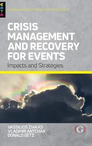 Crisis Management and Recovery for Events: Impacts and Strategies (Events Management Theory and Methods) - Image 1