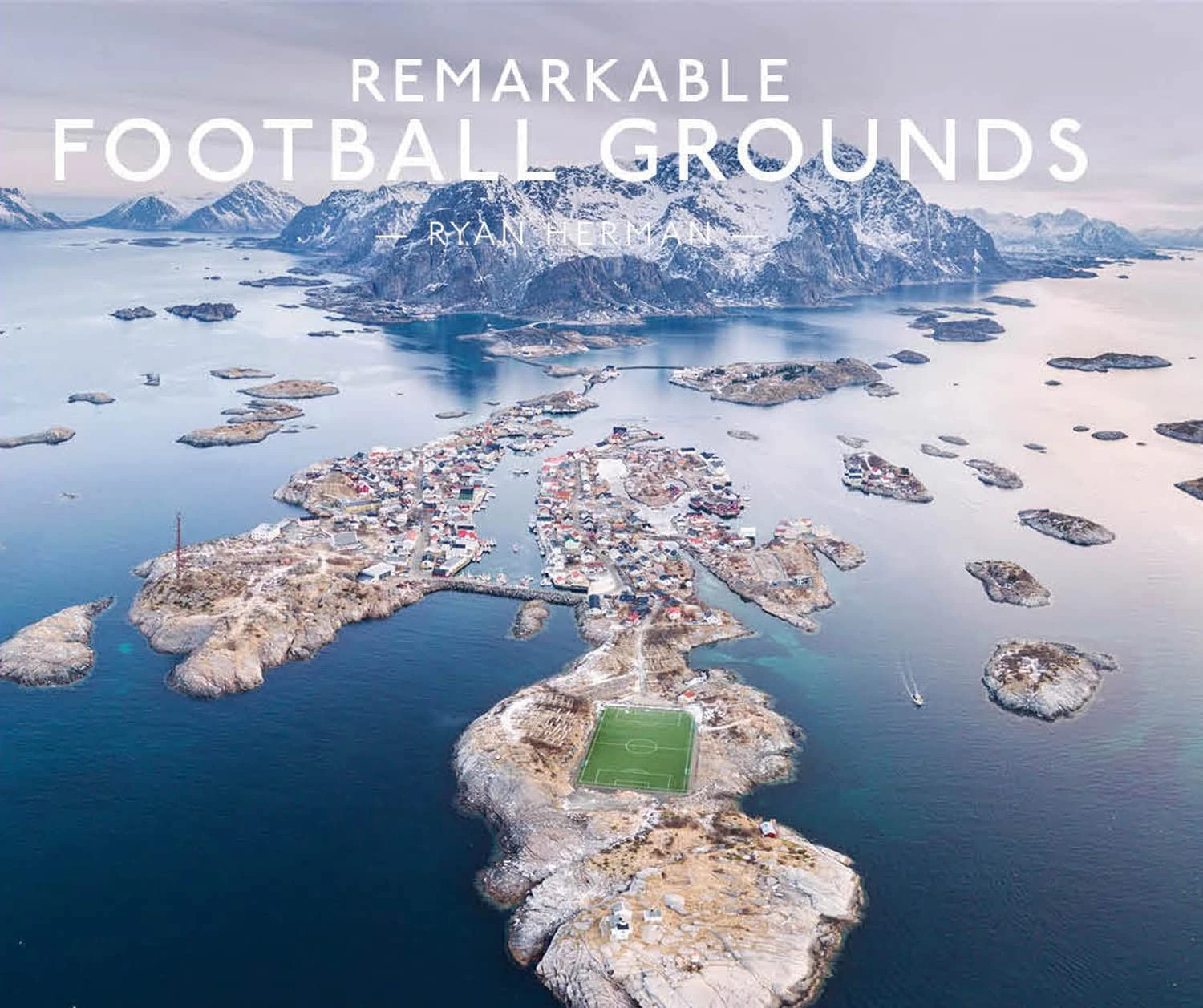 Remarkable Football Grounds: An illustrated guide to the world’s perfect soccer pitches – shortlisted for the Illustrated Sports Book of the Year