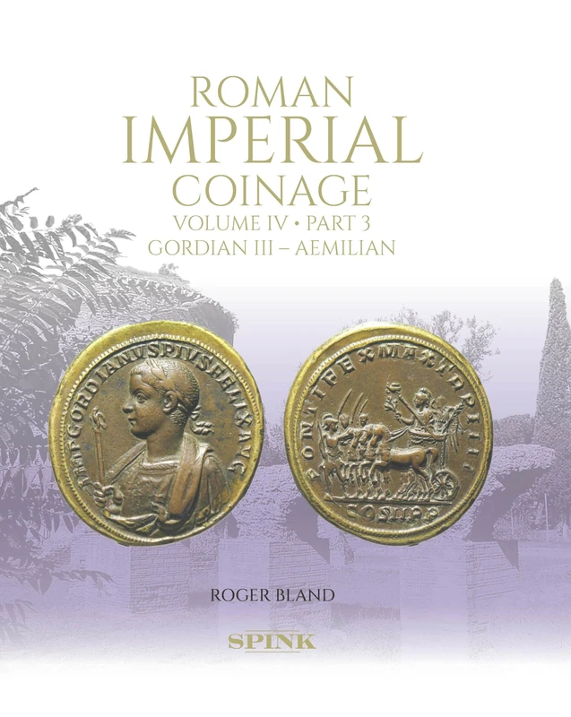 Roman Imperial Coinage: Volume IV.3: Gordian III – Aemilian