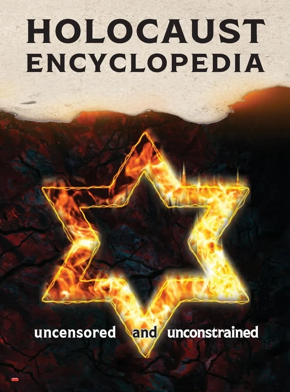 Holocaust Encyclopedia, 3rd ed., b&w: Uncensored and Unconstrained