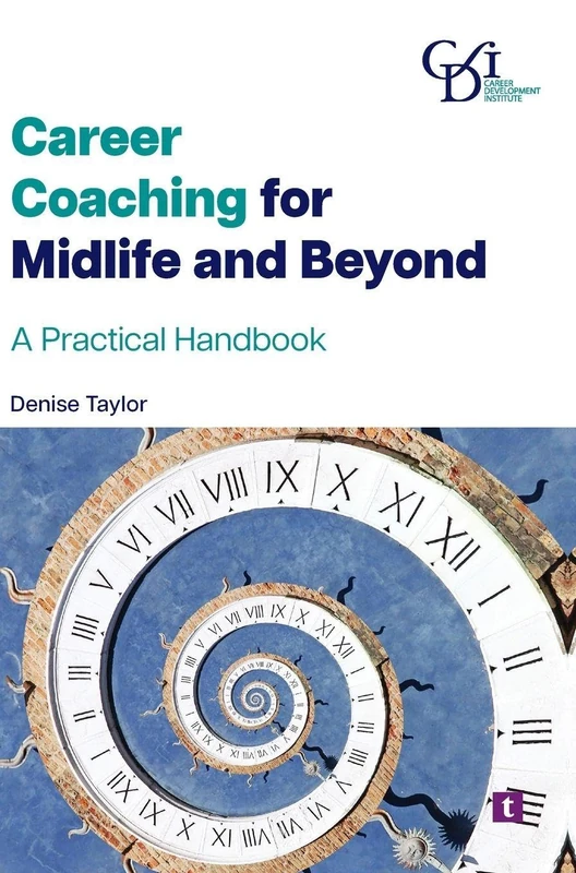 Career Coaching for Midlife and Beyond: A Practical Handbook