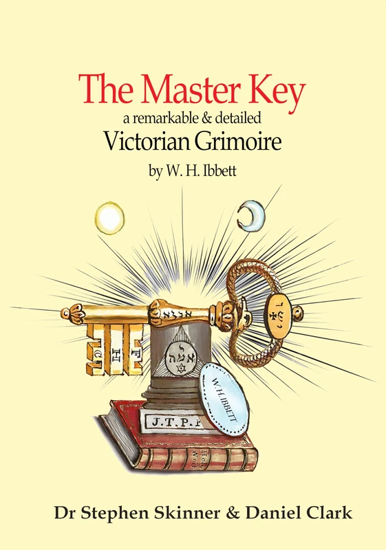 The Master Key: a Victorian Grimoire (SWCM - Sourceworks of Ceremonial Magic Series)
