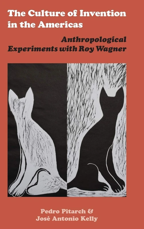 The Culture of Invention in the Americas: Anthropological Experiments with Roy Wagner - Image 1