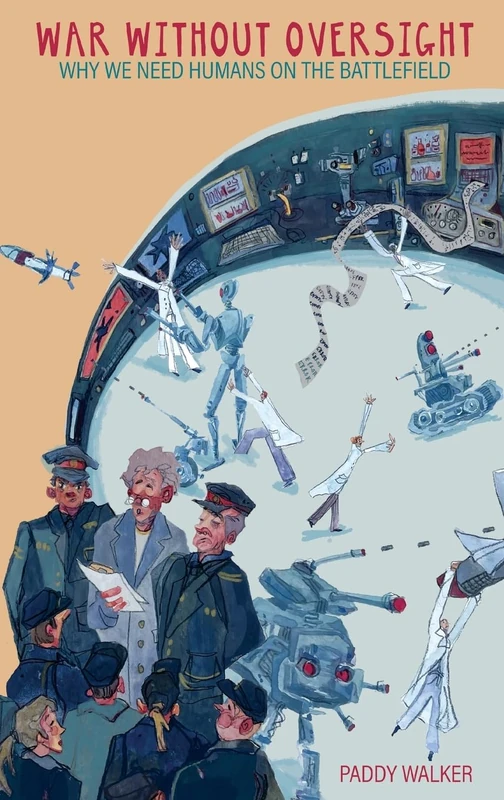 War Without Oversight: Why We Need Humans on the Battlefield - Image 1