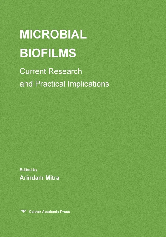 Microbial Biofilms: Current Research and Practical Implications