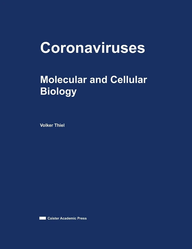 Coronaviruses: Molecular and Cellular Biology