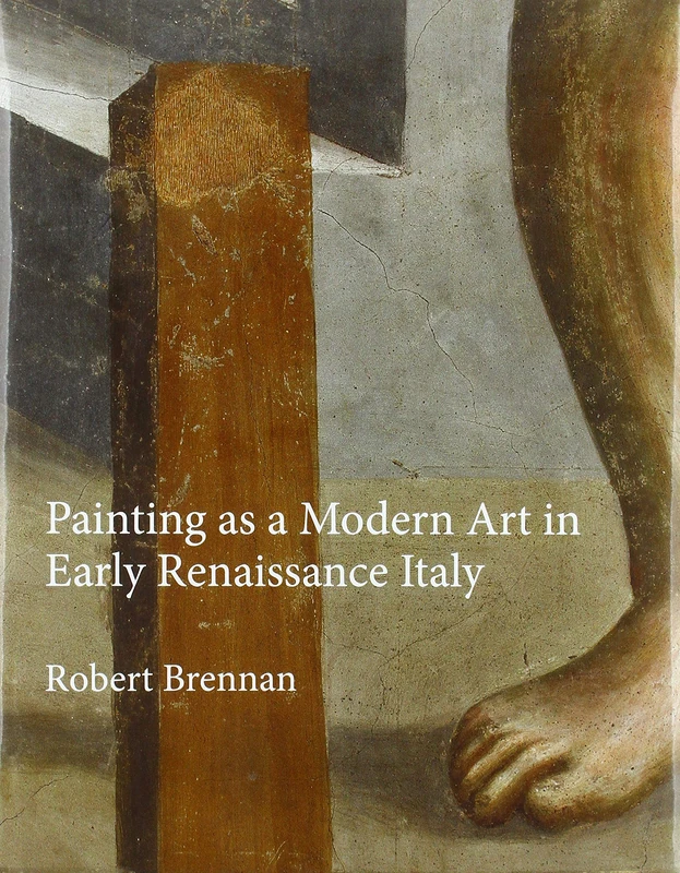 Painting as a Modern Art in Early Renaissance Italy: 3 (Renovatio Artium)