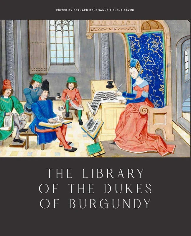The Library of the Dukes of Burgundy (Studies in Medieval and Early Renaissance Art History)