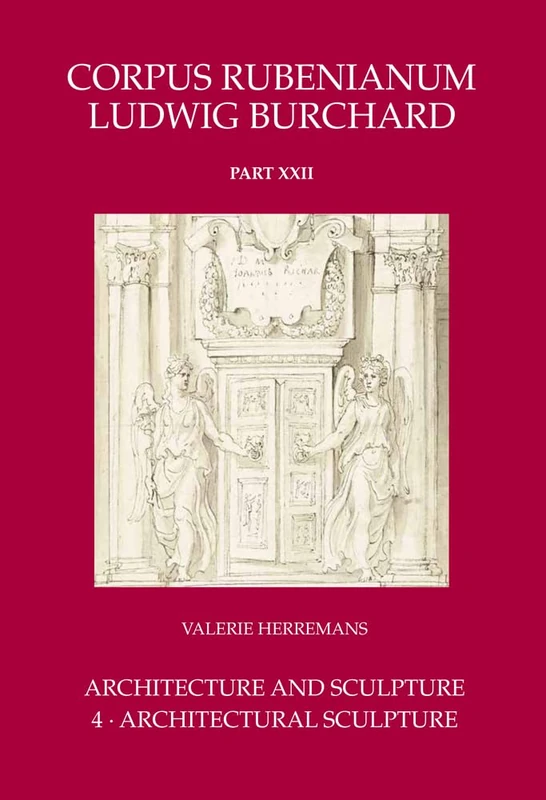 Architectural Sculpture: 22.4 (Corpus Rubenianum Ludwig Burchard)