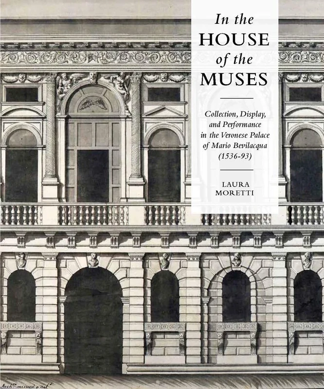 In the House of the Muses: Collection, Display and Performance in the Veronese Palace of Mario Bevilacqua (1536-93) (In the Shadow of the Lion of St. Mark): 3 - Image 1