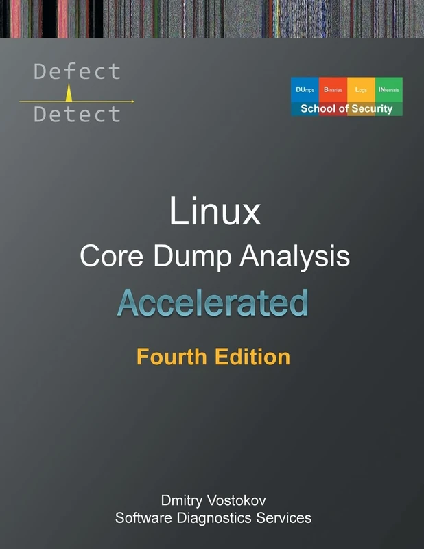 Accelerated Linux Core Dump Analysis - Fourth Edition Book