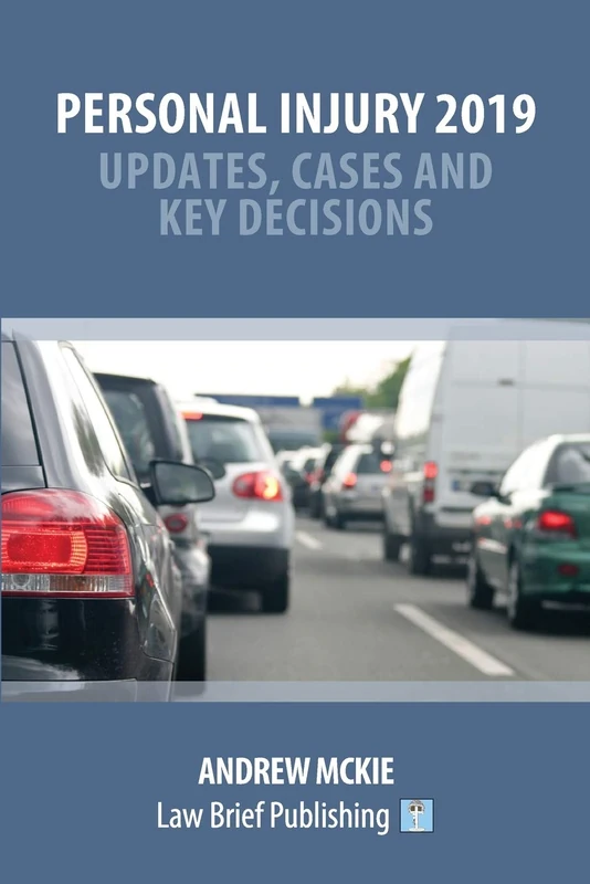 Personal Injury 2019 – Updates, Cases and Key Decisions: Cases, Updates and Key Decisions