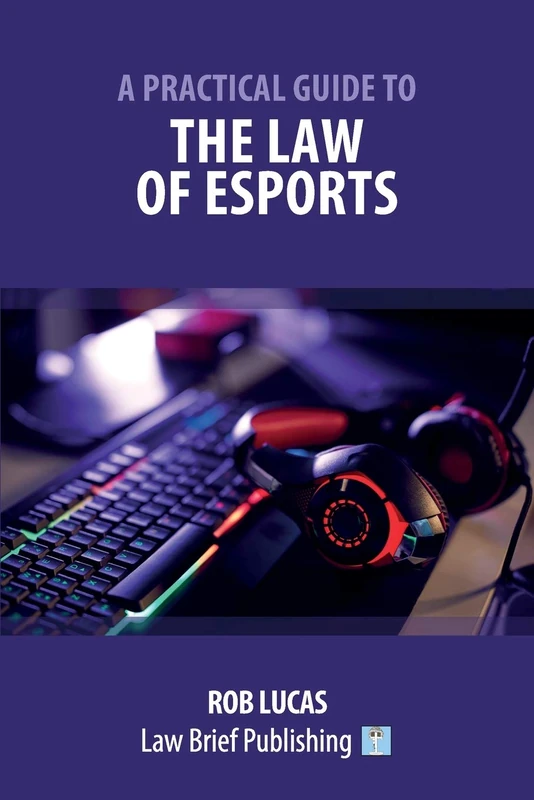 A Practical Guide to the Law of Esports - Image 1