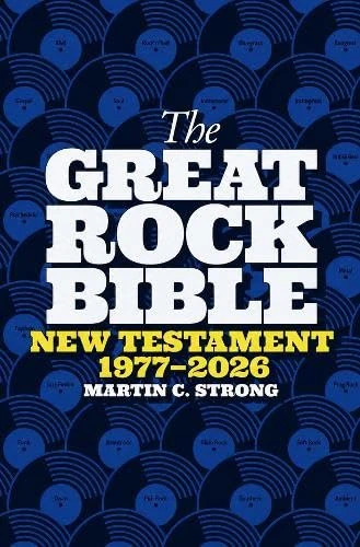 The Great Rock Bible: New Testament 1977-2026
