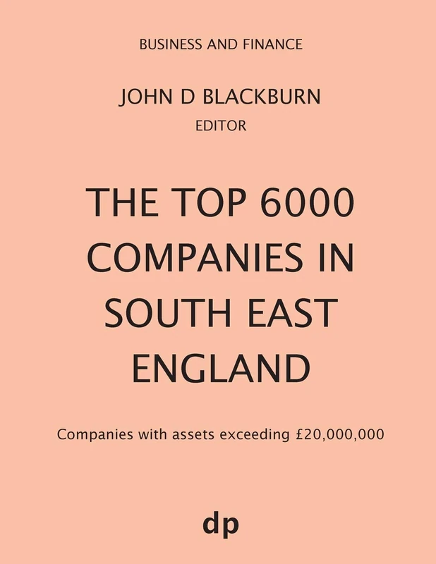 The Top 6000 Companies in South East England: Companies with assets exceeding £20,000,000 (Business and Finance) - Image 1