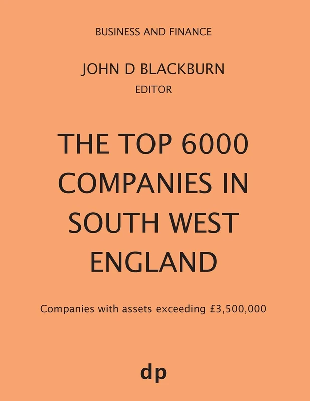 The Top 6000 Companies in South West England: Companies with assets exceeding £3,500,000 (Business and Finance) - Image 1