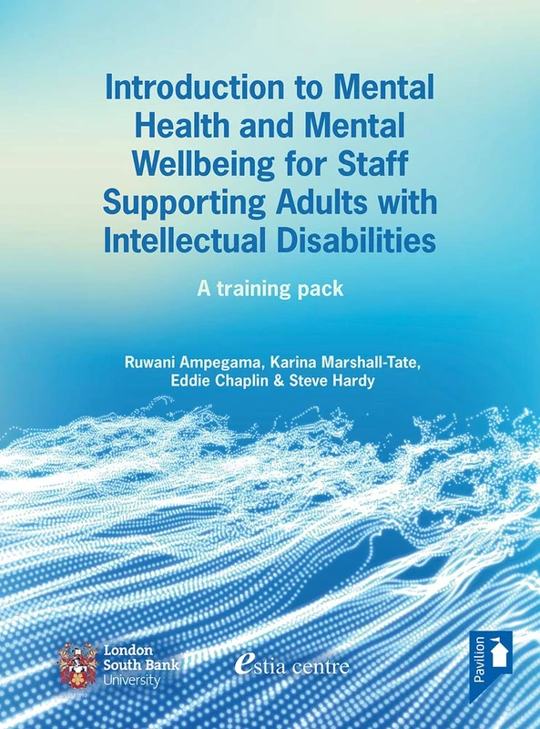 Introduction to Mental Health and Mental Wellbeing for Staff Supporting Adults with Intellectual Disabilities: A Training Pack