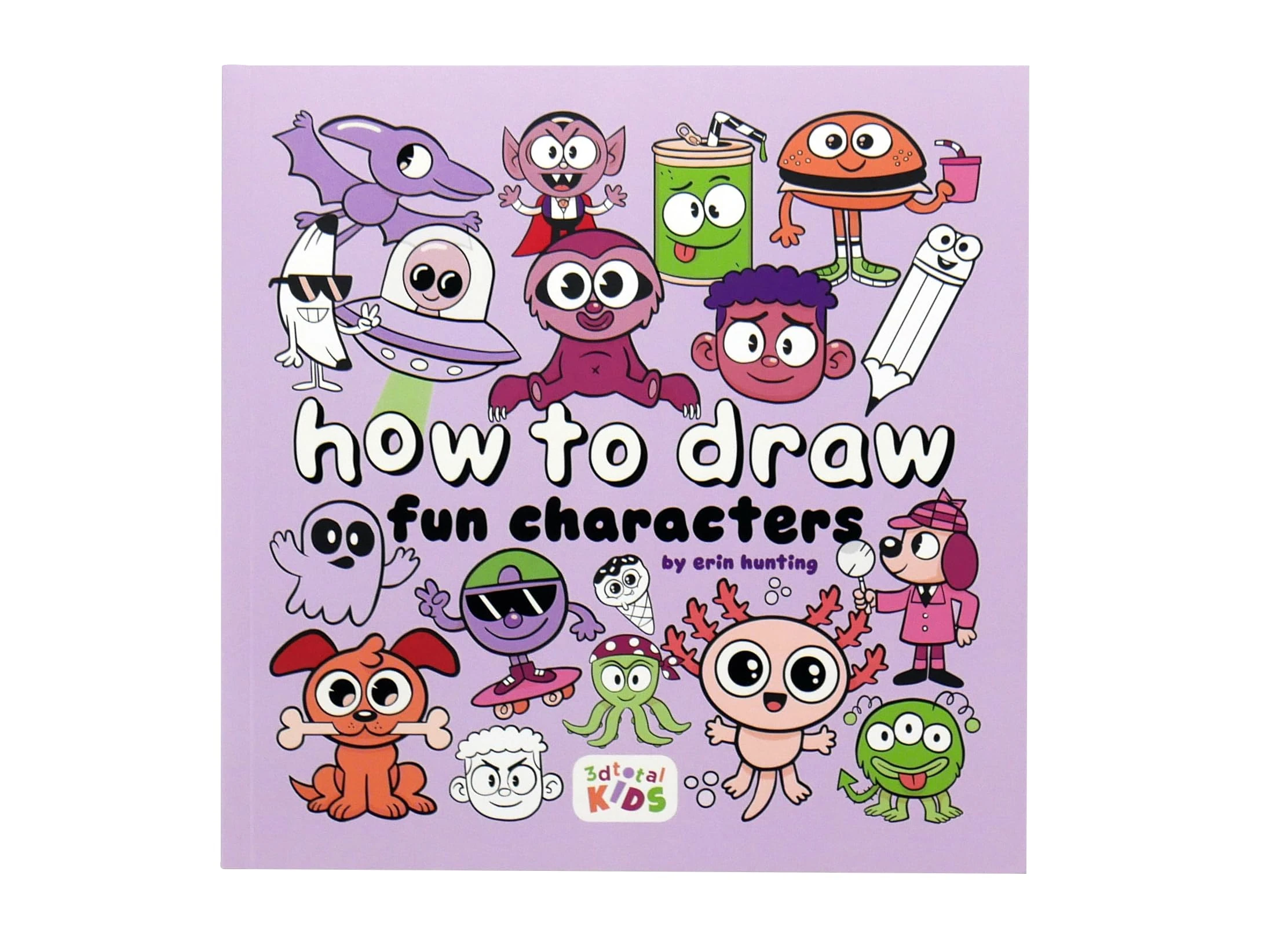 How to Draw Fun Characters: by Erin Hunting (How to Draw (for Kids))