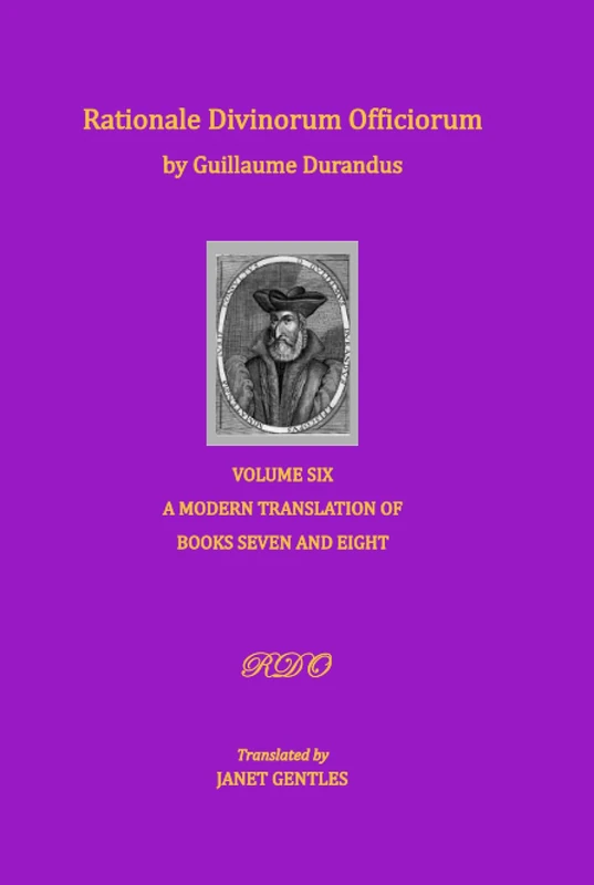 Rationale Divinorum Officiorum by Guillaume Durandus, Volume Six: Books Seven and Eight - Image 1