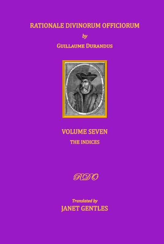Rationale Divinorum Officiorum by Guillaume Durandus, Volume Seven: The Indices