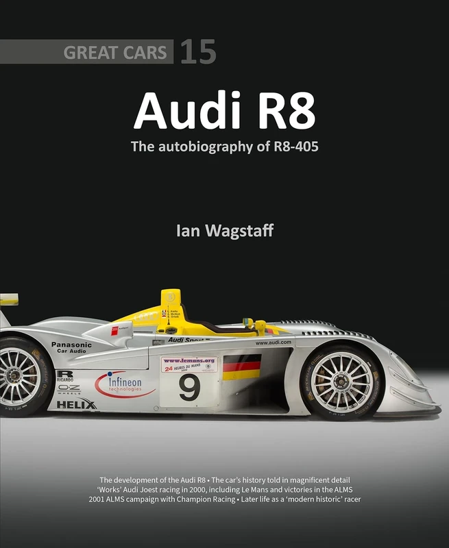 Audi R8: The Autobiography of R8-405: 15 (Great Cars)