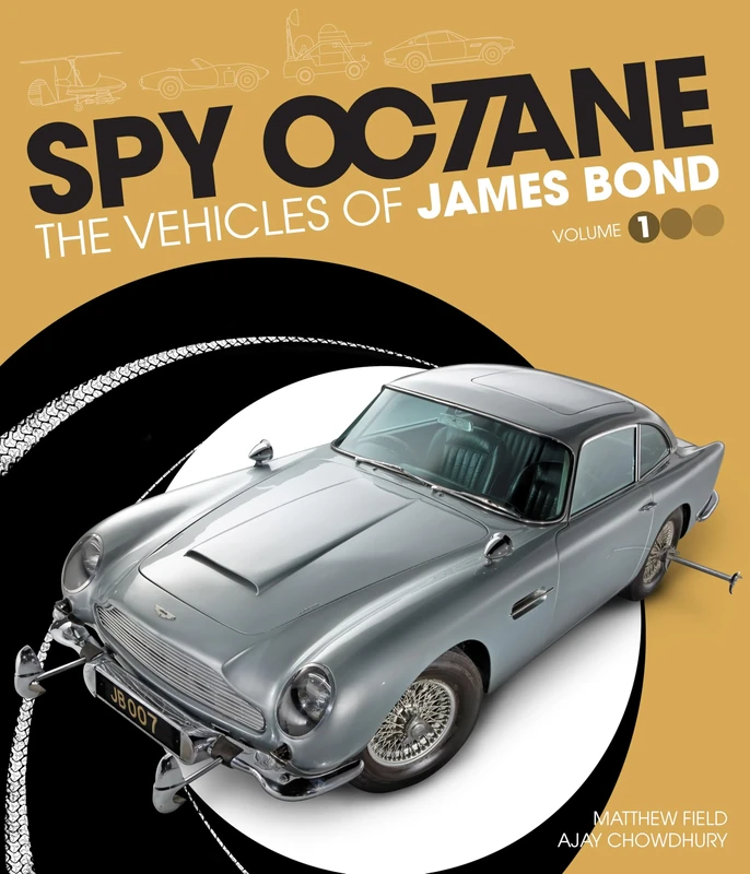 Spy Octane: The Vehicles of James Bond: 1