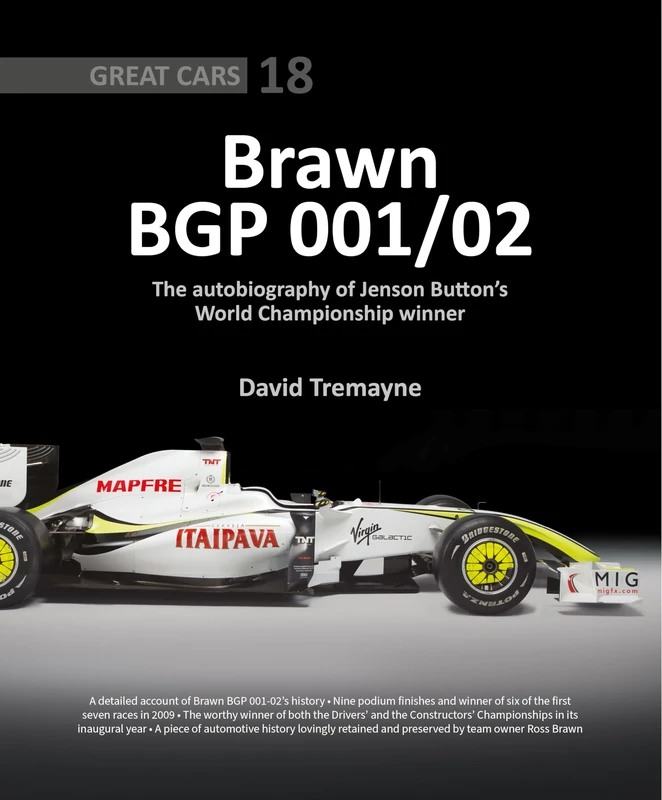 Brawn BGP 001/02 – The autobiography of Jenson Button’s World Championship winner : Great Cars 18