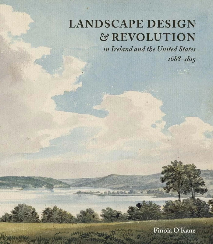 Landscape Design and Revolution in Ireland and the US - Yale Press - Image 1