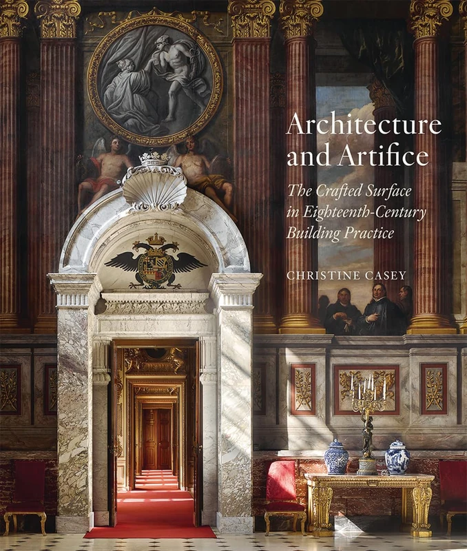 Architecture and Artifice: The Crafted Surface in Eighteenth-Century Building Practice