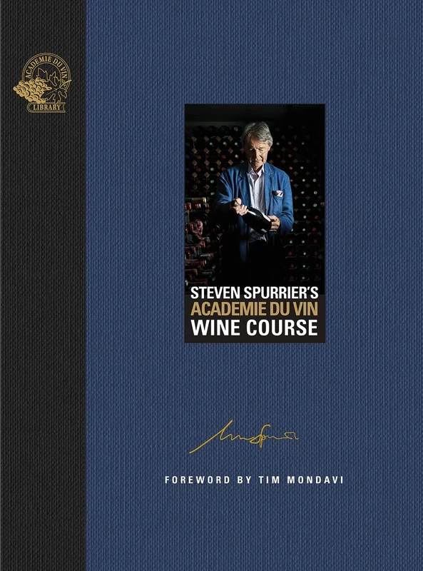 Steven Spurrier's Académie du Vin Wine Course: The Art of Learning by Tasting