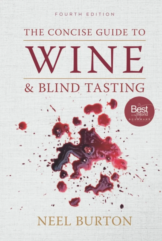 The Concise Guide to Wine and Blind Tasting: Combined Edition