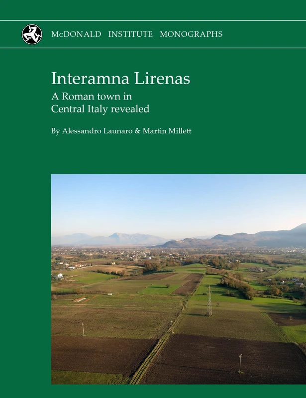 Interamna Lirenas: A Roman town in Central Italy revealed (McDonald Institute Monographs)