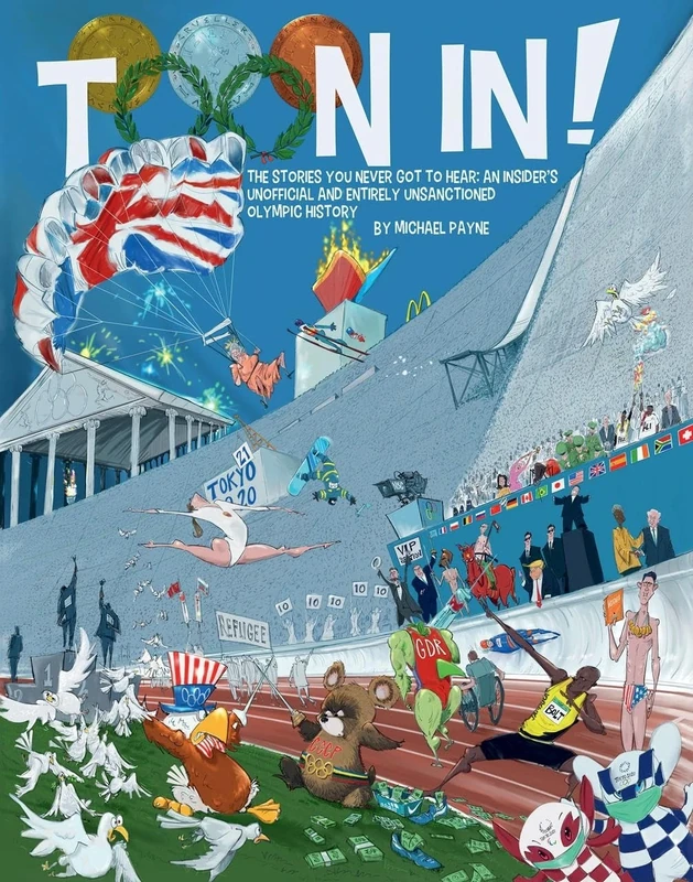 Toon In!: The epic story of the Olympics told like never before: The Stories You Never Got to Hear: An Insider's Unofficial and Entirely Unsanctioned Olympic History - Image 1