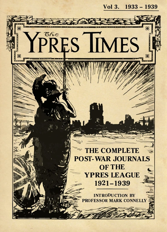 The Ypres Times Volume Three (1933-1939): The Complete Post-War Journals of the Ypres League - Image 1