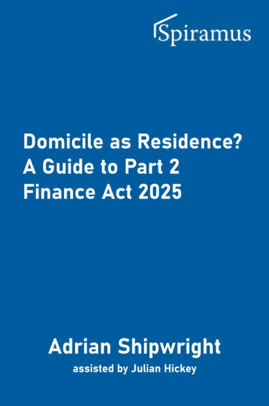 Domicile As Residence?: A Guide to Part 2 Finance Act 2025