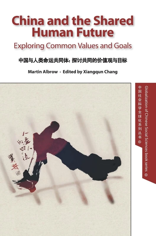 China and the Shared Human Future: Exploring Common Values and Goals: 6 (Globalization of Chinese Social Sciences) - Image 1