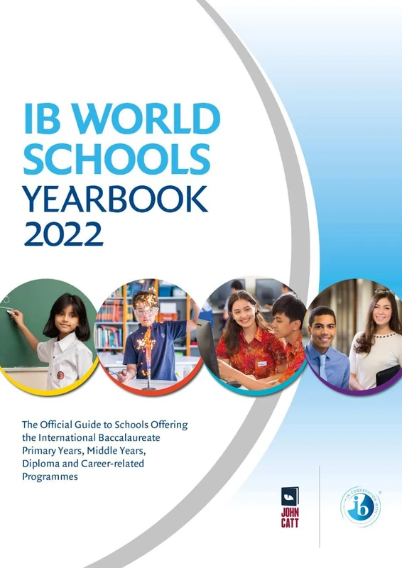 IB World Schools Yearbook 2022: The Official Guide to Schools Offering the International Baccalaureate Primary Years, Middle Years, Diploma and Career-related Programmes (Schools Guides)