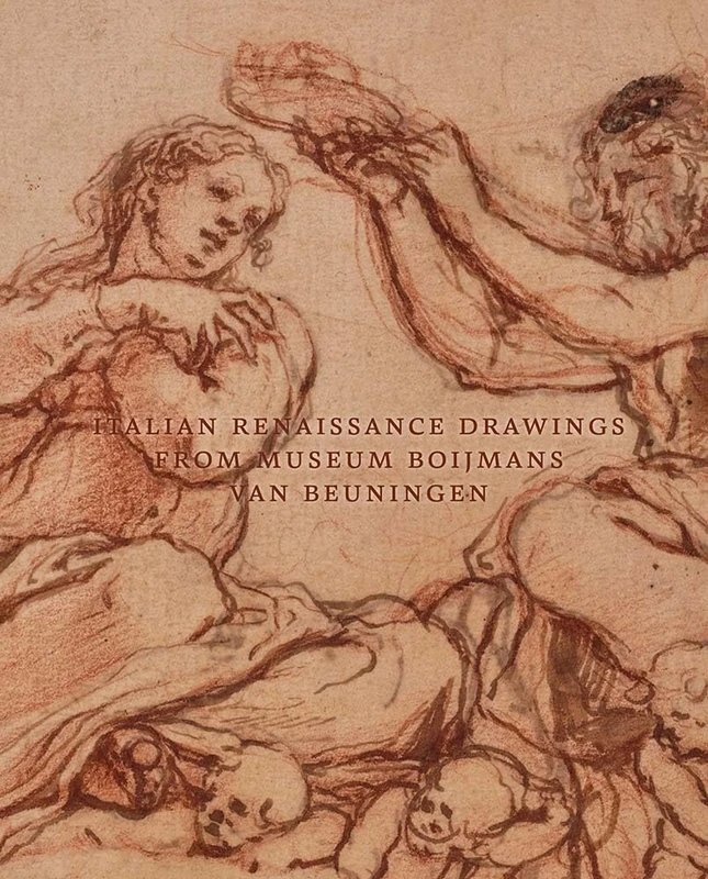 Italian Renaissance Drawings from Museum Boijmans Van Beuningen