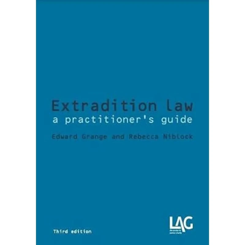 Extradition Law: a practitioner's guide