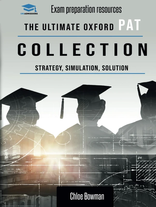 The Ultimate Oxford PAT Collection: Hundreds of practice questions, unique mock papers, detailed breakdowns and techniques to maximise your chances of ... the PAT, by UniAdmissions. Updated each year!